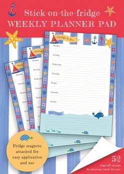 Misc. Stick-On-The-Fridge Weekly Planner Pad: Maritime: 52 Tear-Off Sheets for Planning Round the Year Book