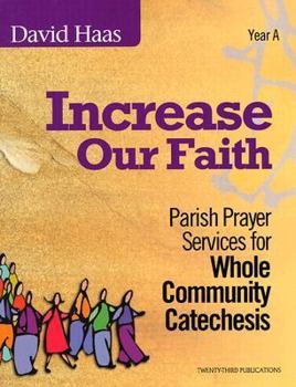 Paperback Increase Our Faith: Parish Prayer Services for Whole Community Catechesis Book