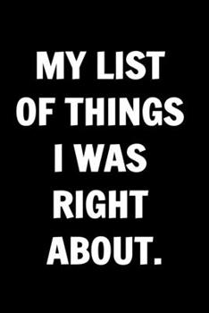 My List Of Things I Was Right About. Funny Journals For Women Coworkers -: Remarkable Funny Journals For Women Coworkers To Write in For Women, Funny ... Lined Journal For Coworker Notebook Gag Gift