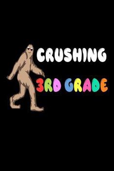 Paperback Crushing 3rd Grade: Funny Third Grader Bigfoot School Writing Workbook Book