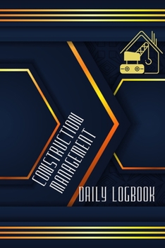 Paperback Construction Management Daily Log: Simple and Elegant Workout LogBook Construction Site Daily Log to Record Workforce, Tasks, Schedules, Construction Book