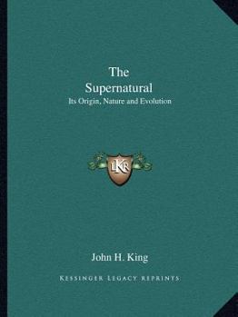Paperback The Supernatural: Its Origin, Nature and Evolution Book