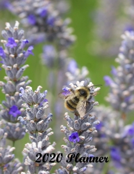 2020 Planner: Weekly & Monthly Planner | January 2020-December 2020 |  2 Page Weekly Layout with Monthly Calendar View | Birthdays, To-Do List, Goals, ... Cover featuring Lavender Floral Bush and Bee