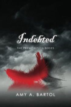 Indebted - Book #3 of the Premonition