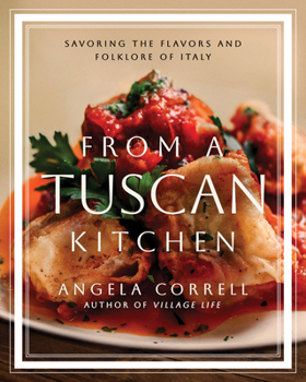 Paperback From a Tuscan Kitchen: Savoring the Flavors and Folklore of Italy Book