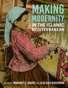 Paperback Making Modernity in the Islamic Mediterranean Book