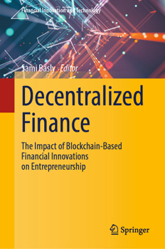 Hardcover Decentralized Finance: The Impact of Blockchain-Based Financial Innovations on Entrepreneurship Book