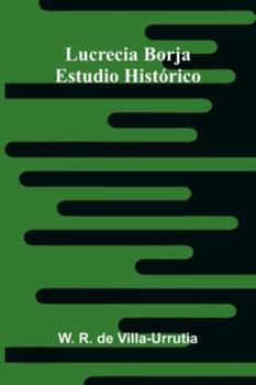 Lucrecia Borja: Estudio Histórico