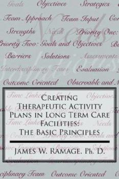 Paperback Creating Therapeutic Activity Plans in Long Term Care Facilities: The Basic Principles Book