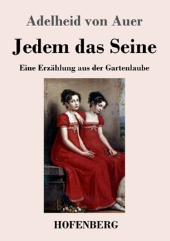 Paperback Jedem das Seine: Eine Erzählung aus der Gartenlaube [German] Book