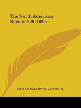 Paperback The North American Review V29 (1829) Book