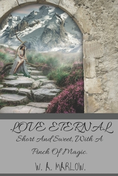 Paperback Love Eternal: Short And Sweet, With A Pinch Of Magic. Book