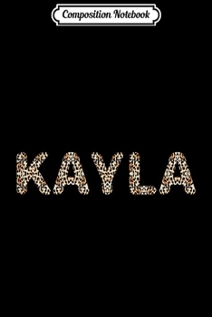 Paperback Composition Notebook: Awesome Kayla First Name Leopard Cheetah Print Journal/Notebook Blank Lined Ruled 6x9 100 Pages Book