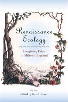 Hardcover Renaissance Ecology: Imagining Eden in Milton's England Book