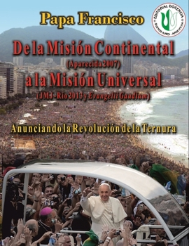 De la Misión Continental (Aparecida 2007) a la Misión Universal (JMJ-Río 2013 y Evangelii Gaudium): Anunciando la Revolución de la Ternura