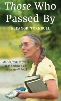 Hardcover Those Who Passed By: Stories from 70 years at the Mission on the Kenscoff Road Book