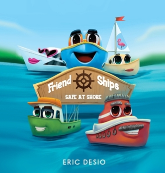 Hardcover Friend Ships - Safe at Shore: Friendship books for kids. Very short bedtime stories for kids. Book