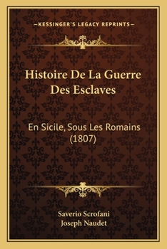 Paperback Histoire De La Guerre Des Esclaves: En Sicile, Sous Les Romains (1807) [French] Book