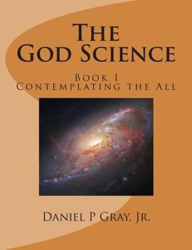 Paperback The God Science: Contemplating the All Book