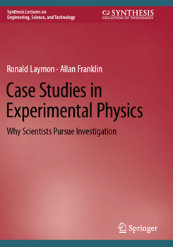 Paperback Case Studies in Experimental Physics: Why Scientists Pursue Investigation Book