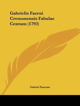 Paperback Gabrielis Faerni Cremonensis Fabulae Centum (1793) [Latin] Book