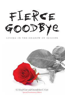 Paperback Fierce Goodbye: Living in the Shadow of Suicide Book