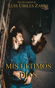 Paperback Mis Últimos Días [Spanish] Book