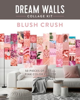 Paperback Dream Walls Collage Kit: Blush Crush: 50 Pieces of Art in a Pink Color Palette Book