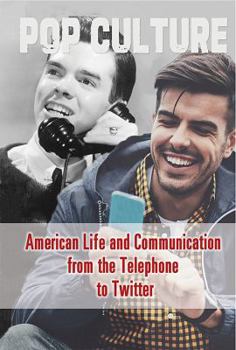 Library Binding American Life and Communication from the Telephone to Twitter Book