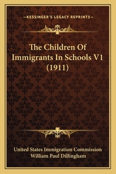 Paperback The Children Of Immigrants In Schools V1 (1911) Book