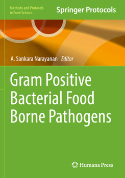 Gram Positive Bacterial Food Borne Pathogens (Methods and Protocols in Food Science)