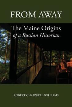 Paperback From Away: The Maine Origins of a Russian Historian Book