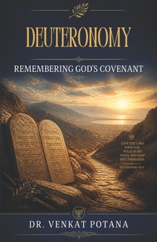 Deuteronomy: Remembering God’s Covenant (Old Testament)
