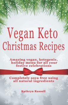 Paperback Vegan Keto Christmas Recipes: Amazing Vegan, Ketogenic Holiday Menu for All Your Festive Celebrations Book