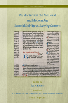 Regulae Iuris in the Medieval and Modern Age: Essential Stability vs. Evolving Contexts (Legal History Library)