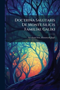 Doctrina Salutaris De Monte Silicis Familiae Galiki