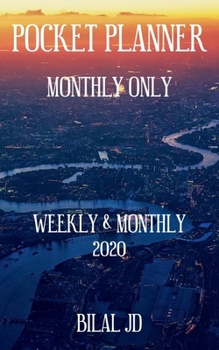 Paperback Pocket Planner Monthly Only: WEEKLY MONTHLY PLANNER 2020: 2020 CALENDAR: JAN 1st - DEC 31 Book