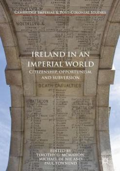 Hardcover Ireland in an Imperial World: Citizenship, Opportunism, and Subversion Book