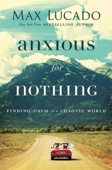 Hardcover Anxious for Nothing: Finding Calm in a Chaotic World Book