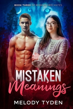 Mistaken Meanings - Book #3 of the Mismatched Mates