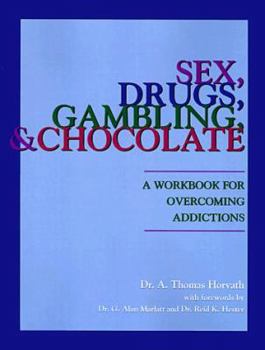 Paperback Sex, Drugs, Gambling & Chocolate: A Workbook for Overcoming Addictions Book