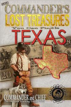 Paperback More Commander's Lost Treasures You Can Find In Texas: Follow the Clues and Find Your Fortunes! Book