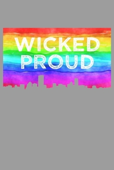 Wicked Proud Boston LGBTQ Notebook: Blank Lined Journal (Best LGBTQ Gift): 6 x 9 inches // 120 Lined Blank Pages // College Ruled