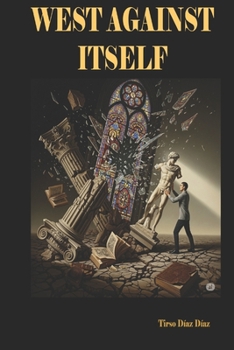 The West against itself: "The West against itself: self-criticism or self-destruction"
