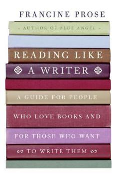 Hardcover Reading Like a Writer: A Guide for People Who Love Books and for Those Who Want to Write Them Book