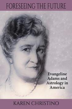 Paperback Foreseeing the Future: Evangeline Adams and Astrology in America Book
