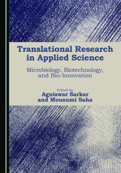 Hardcover Translational Research in Applied Science: Microbiology, Biotechnology, and Bio-Innovation Book