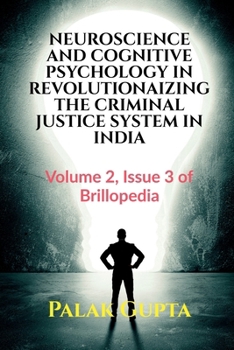Paperback Neuroscience and Cognitive Psychology in Revolutionaizing the Criminal Justice System in India Book