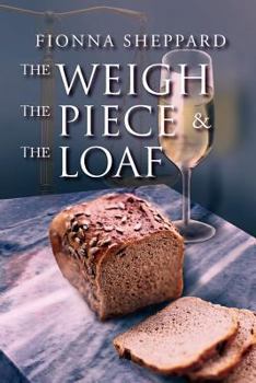 Paperback The Weigh, the Piece and the Loaf Book