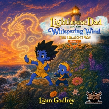 Lighthouse Dad and The Whispering Wind, The Dragon's Way Book 4